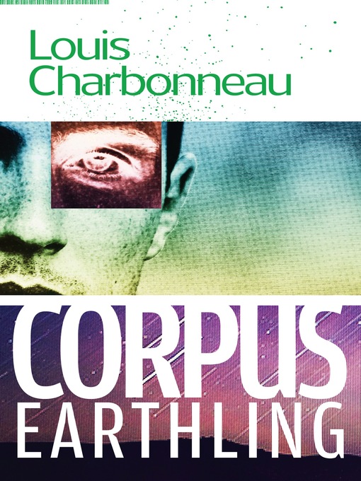 Title details for Corpus Earthling by Louis Charbonneau - Available
